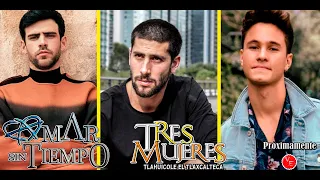 Protagonistas Masculinos confirmados de "Amar Sin Tiempo" remake de la telenovela Tres Mujeres 2024