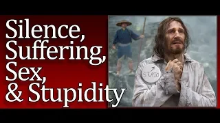 Silence, Suffering, Sex, & Stupidity