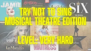 Try not to sing - Musical theatre edition (Level: very hard)