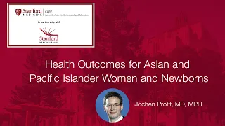 Health Outcomes for Asian and Pacific Islander Women and Newborns