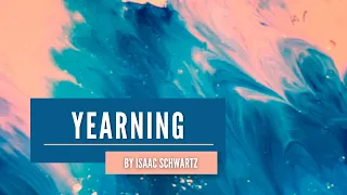 "Yearning" by Isaac Schwartz