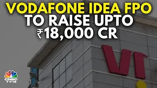 LIVE | Vodafone Idea FPO Opens On April 18 | Vodafone Idea Addresses Press Conference | N18L