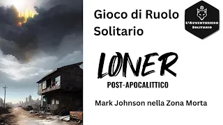 Loner Post-Apocalittico - Sessione Gioco di Ruolo Solitario