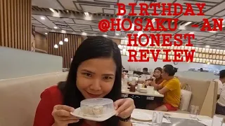 HOSAKU HONEST REVIEW +  BIRTHDAY CELEBRATION