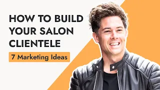 How to Get Salon Clients & Build Salon Clientele in 2020