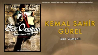 Kemal Sahir Gürel - Son Osmanlı [ Son Osmanlı "Yandım Ali" © 2007 Kalan Müzik ]