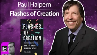 Paul Halpern: Flashes of Creation