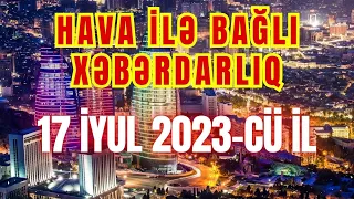 Sabaha olan hava proqnozu 17 iyul 2023