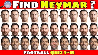 Where is Neymar Jr ? 🔎 [ Hard Football Quiz ] Find Ronaldo ? Messi ? Mbappe ? | Football Quiz 2024