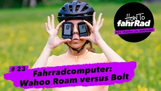 Fahrradcomputer: Wahoo Elemnt Roam versus Bolt – von Akku bis Z! How To fahrRad #23