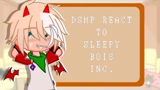 DSMP React to SBI / Sleepy Bois Inc. (+bonus) // MY AU // READ DESC. // reign