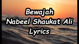 BEWAJAH | Nabeel Shaukat Ali | Lyrical valley