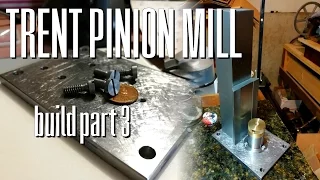 Building the Trent Pinion Mill, part 3