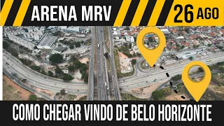 ARENA MRV | COMO CHEGAR VINDO DE BELO HORIZONTE | 28/08/2023