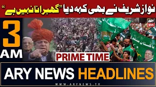 ARY News 3 AM Headlines 4th February 2024 | Nawaz Sharif nay Bhi Keh Diya "Ghabrana Nahi Hai"