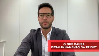 O que causa Desalinhamento Pélvico?