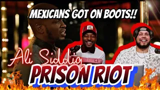 MEXICAN GOT ON BOOTS! | Ali Siddiq - Prison Riot REACTION!! | TMG REACT!!