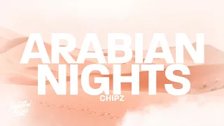 Chipz - 1001 Arabian Nights (Lyrics)