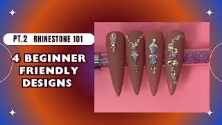 Rhinestone 101 Pt.2:  4 Easy Designs to Elevate Your Nail Art