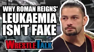 Some WWE Fans Think Roman Reigns' Leukemia Diagnosis Was Faked... Here's Why It Isn't | WrestleTalk