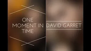 ONE MOMENT IN TIME   DAVID GARRETT