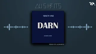 NINETY ONE - DARN (REMIX BY ALISHBITS)