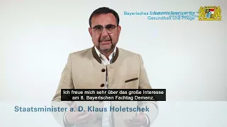 8. Bayerischer Fachtag Demenz . Grußwort durch Klaus Holetscheck, Staatsminister a.D.