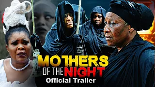 MOTHERS OF THE NIGHT - Official Trailer ( Full HD) 2022 Latest Nigerian Nollywood New Movie