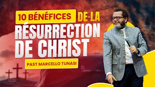 10 BENEFICES DE LA RESURRECTION DE CHRIST - PS MARCELLO TUNASI • SPECIALE PAQUES • DIM 31 MARS