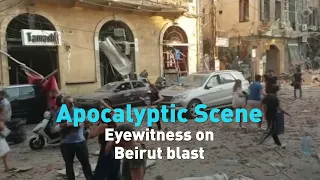 Eyewitness gives his account of Beirut blast, "apocalyptic" scene