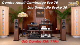 [KMĐB] Combo Ampli Cambridge Evo 75 Phối Ghép Loa Dynaudio Evoke 30 - Giá Combo KM 119tr