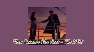 Then Because She Goes - The 1975 [แปลไทย][Thaisub]