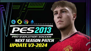 PES 2013 | NEXT- SEASON-PATCH 2024 V-3 | 3/28/24 | PC