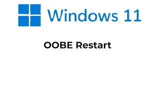 What Happens When You Restart OOBE (Windows 11)