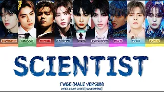 TWICE (MALE VERSION) - 'SCIENTIST' LYRICS COLOR CODED [HAN/ROM/ENG]