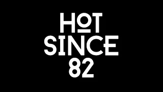 Hot Since 82 Mix 2021