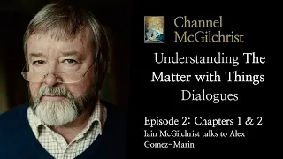 Understanding The Matter with Things Dialogues: Episode 2: Chapters 1 & 2