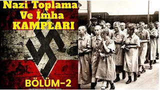 Nazi Toplama ve İmha Kampları (Bölüm-2) Belgesel Tadında !