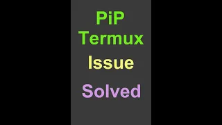 PiP issue Solved for Termux