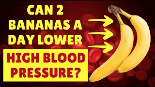 Can 2 Bananas a Day Lower Your High Blood Pressure?