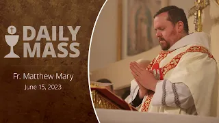 Catholic Daily Mass - Daily TV Mass - June 15, 2023