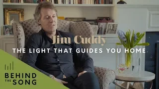 Jim Cuddy - Behind The Song: The Light That Guides You Home