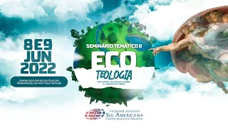 Seminário Temático Ecoteologia | Aproximações Teológicas aos Desafios Ambientais Contemporâneos