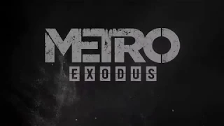 Metro Exodus   Геймплейный трейлер E3 2018 РУССКИЙ ТРЕЙЛЕР