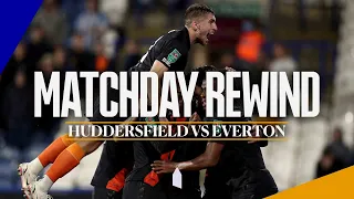 LAST TIME OUT IN THE CARABAO CUP... | MATCHDAY REWIND: HUDDERSFIELD TOWN V EVERTON