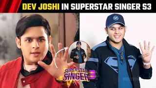 Dev Joshi Entry in SuperStar Singer S3 | Baalveer Season 4 | Latest Update | Telly Wave News