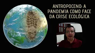 Live #001 - Antropoceno: a Pandemia como Face da Crise Ecológica (Ao Vivo no Filosofia on Face)
