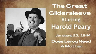 The Great Gildersleeve - Does Leroy Need A Mother - January 23, 1944 - Old-Time Radio Comedy