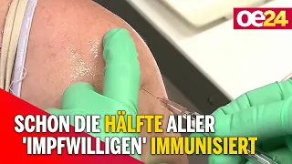 Schon die Hälfte aller 'Impfwilligen' immunisiert