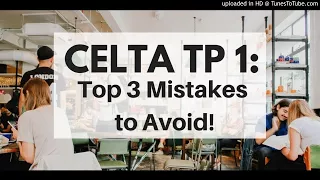 CELTA TP 1 - 3 Mistakes to Avoid